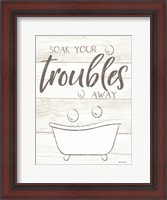 Framed Soak Your Troubles Away