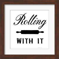 Framed Rolling With It