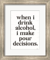 Framed When I Drink Alcohol