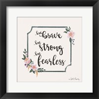 Framed Be Brave Be Strong Be Fearless