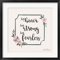 Framed Be Brave Be Strong Be Fearless