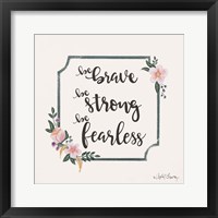 Framed Be Brave Be Strong Be Fearless