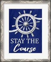 Framed Stay the Course