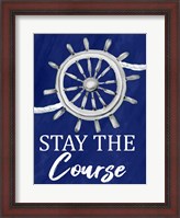 Framed Stay the Course