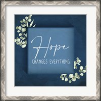 Framed Hope Changes Everything