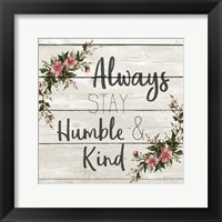 Framed Always Stay Humble and KInd
