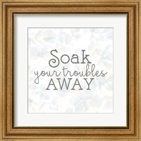 Framed Soak Your Troubles 2