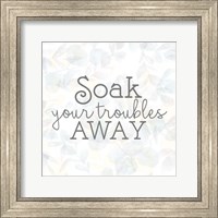 Framed Soak Your Troubles 2