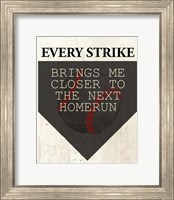 Framed Every Strike