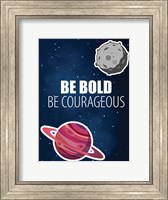 Framed Be Bold Space