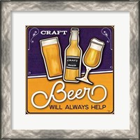 Framed Craft Beer will Always Help