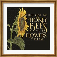 Framed Honey Bees & Flowers Please on black I-Give me Honey Bees
