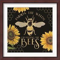 Framed Honey Bees & Flowers Please on black VI-Pardon the Weeds