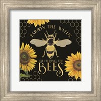 Framed Honey Bees & Flowers Please on black VI-Pardon the Weeds