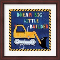 Framed Dream Big, Little Builder