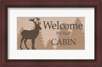 Framed Welcome to Our Cabin