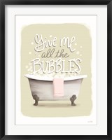 Framed Give Me all the Bubbles