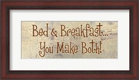 Framed Bed and Breakfast... You Make Both!