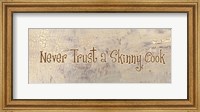 Framed Never Trust a Skinny Cook