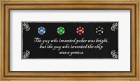 Framed Guy who Invented Poker was Bright, but the guy who invented the chip was a Genius