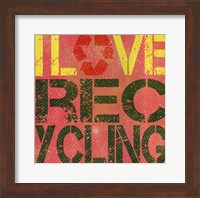 Framed I love Recycling