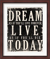 Framed Dream, Live, Today - James Dean Quote