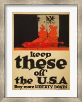 Framed Keep These Off the USA Buy More Liberty Bonds