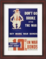 Framed Don't Go Broke After the War Buy More War Bonds
