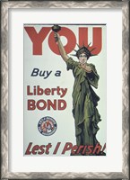 Framed You Buy a Liberty Bond Lest I Perish!