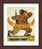 Framed Watch Your Waste Line, Conserve Food. Food is Amnution - U.S. Army
