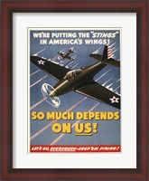 Framed We're Putting the "Stings" in America's Wings!