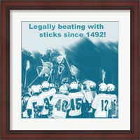 Framed Legally Beating with Sticks Since 1492