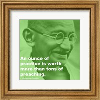 Framed Gandhi - Practice Versus Preaching Quote