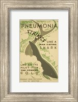 Framed Pneumonia strikes like a man eating shark led by its pilot fish the common cold Consult your physician