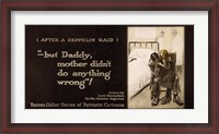 Framed After a Zeppelin Raid -- But Daddy, mother didn't do anything wrong!