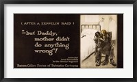 Framed After a Zeppelin Raid -- But Daddy, mother didn't do anything wrong!