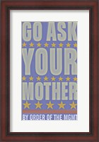 Framed Go Ask Your Mother