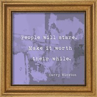 Framed People Will Stare, Quote by Harry Winston