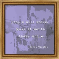 Framed People Will Stare, Quote by Harry Winston