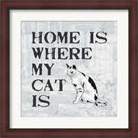 Framed Home Is Where My Cat Is