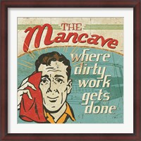 Framed Mancave III - Where Dirty Work Gets Done