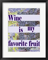 Framed Wine is My Favorite Fruit