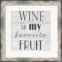 Framed Wine is My Favorite Fruit II