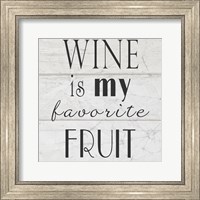 Framed Wine is My Favorite Fruit II