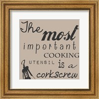 Framed Most Important Cooking Utensil is a Corkscrew