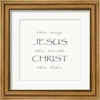 Framed Way, the Truth, the Life; Jesus Christ