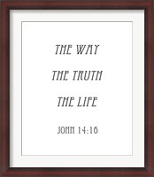 Framed Way, the Truth, the Life - John 14:16