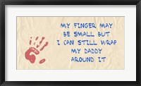Framed My Finger May Be Small Daddy