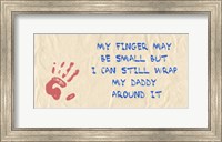 Framed My Finger May Be Small Daddy