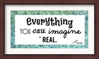 Framed Everything You Can Imagine Is Real -Picasso